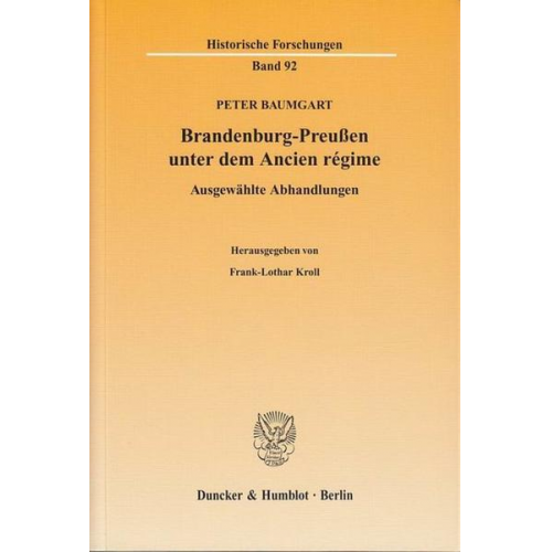 Peter Baumgart - Brandenburg-Preußen unter dem Ancien régime.