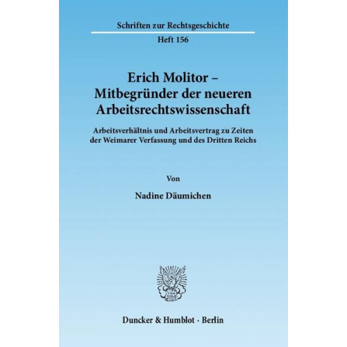 Nadine Däumichen - Erich Molitor – Mitbegründer der neueren Arbeitsrechtswissenschaft.