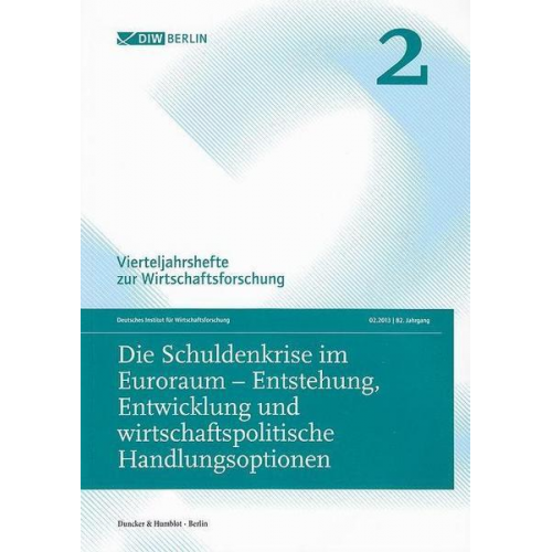 Die Schuldenkrise im Euroraum – Entstehung, Entwicklung und wirtschaftspolitische Handlungsoptionen.