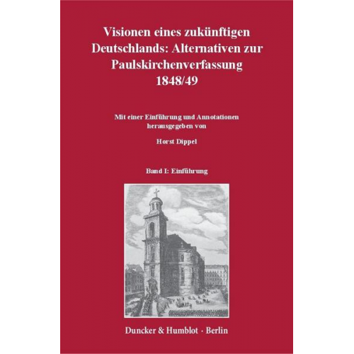 Visionen eines zukünftigen Deutschlands: Alternativen zur Paulskirchenverfassung 1848-49.