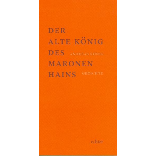 Andreas König - Der alte König des Maronenhains