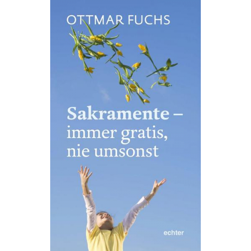 Ottmar Fuchs - Sakramente - immer gratis, nie umsonst