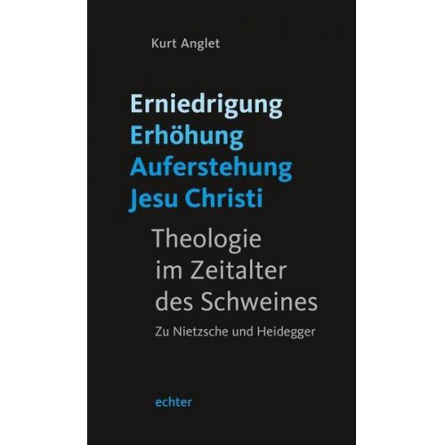 Kurt Anglet - Erniedrigung - Erhöhung - Auferstehung Jesu Christi