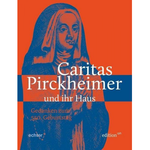 Caritas Pirckheimer und ihr Haus