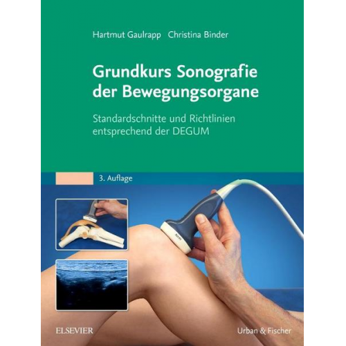 Hartmut Gaulrapp & Christina Binder - Grundkurs Sonografie der Bewegungsorgane