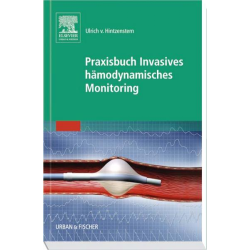 Ulrich Hintzenstern & Samir G. Sakka - Praxisbuch Invasives hämodynamisches Monitoring