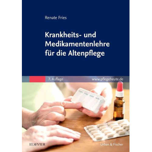 Renate Fries - Krankheits- und Medikamentenlehre für die Altenpflege