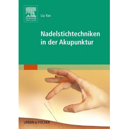 Liu Yan - Nadelstichtechniken in der Akupunktur