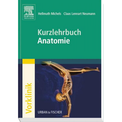 Hellmuth Michels & Claas Lennart Neumann - Kurzlehrbuch Anatomie