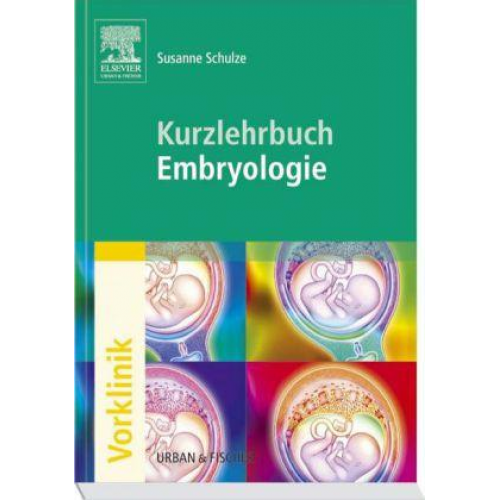 Susanne Schulze - Kurzlehrbuch Embryologie