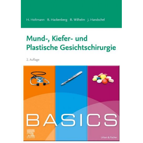 Henrik Holtmann & Berit Hackenberg & Sven Bastian Wilhelm & Jörg Handschel - BASICS Mund-, Kiefer- und Plastische Gesichtschirurgie