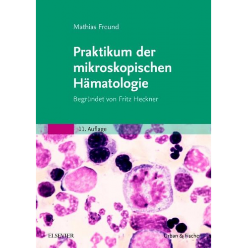 Mathias Freund - Praktikum der mikroskopischen Hämatologie