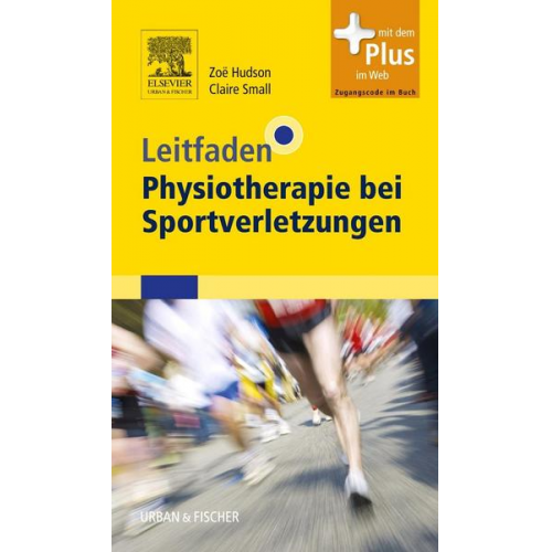 Zoe Hudson & Claire Small - Leitfaden Physiotherapie bei Sportverletzungen