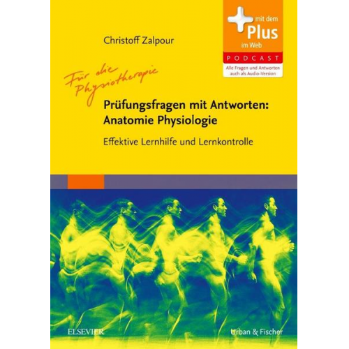 Christoff Zalpour - Für die Physiotherapie - Prüfungsfragen mit Antworten: Anatomie Physiologie