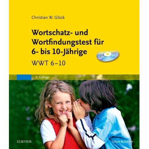 Christian Wolfgang Glück - Wortschatz- und Wortfindungstest für 6- bis 10-Jährige & CD-ROM