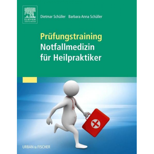 Barbara Anna Schüller & Dietmar Schüller - Prüfungstraining Notfallmedizin für Heilpraktiker