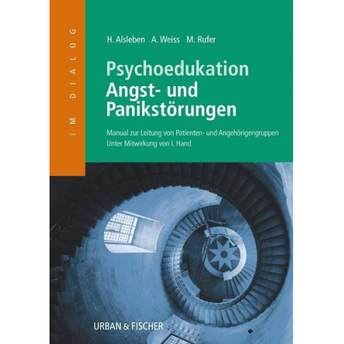 Heike Alsleben & Angela Weiss & Michael Rufer & Barbara Karwen & Iver Hand - Psychoedukation bei Angst- und Panikstörungen