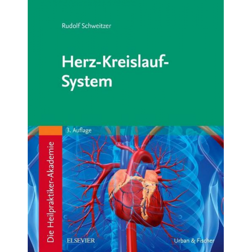 Rudolf Schweitzer - Die Heilpraktiker-Akademie. Herz-Kreislauf-System