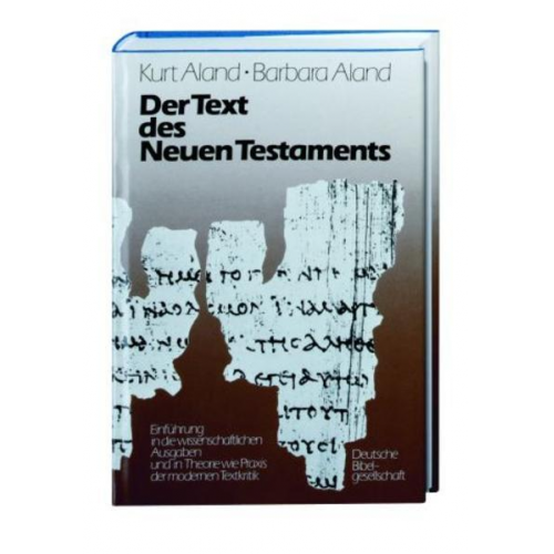 Kurt Aland & Barbara Aland - Der Text des Neuen Testaments