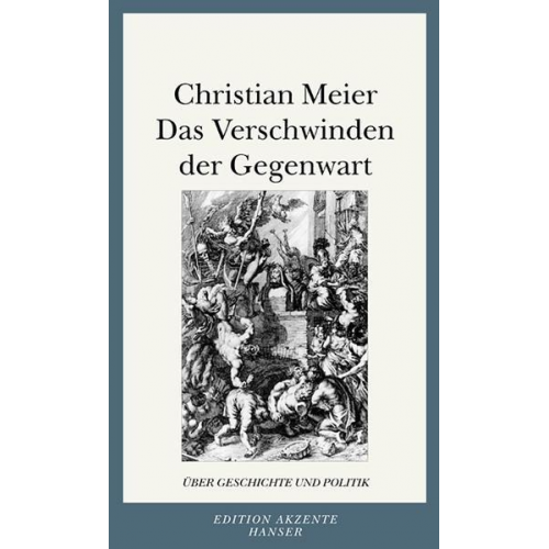 Christian Meier - Das Verschwinden der Gegenwart