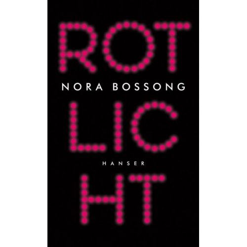 Nora Bossong - Rotlicht