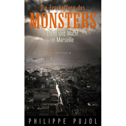 Philippe Pujol - Die Erschaffung des Monsters