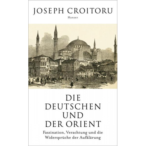 Joseph Croitoru - Die Deutschen und der Orient