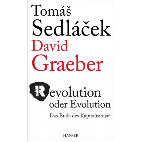 Tomas Sedlacek & David Graeber & Roman Chlupatý - Revolution oder Evolution