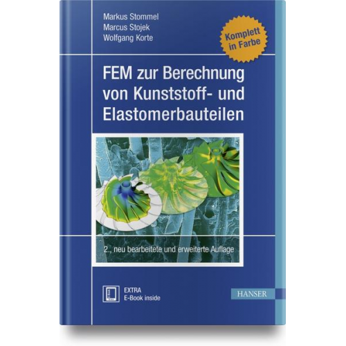 Markus Stommel & Marcus Stojek & Wolfgang Korte - FEM zur Berechnung von Kunststoff- und Elastomerbauteilen