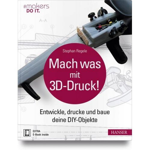 Stephan Regele - Mach was mit 3D-Druck!