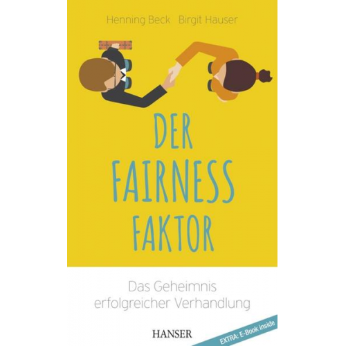 Henning Beck & Birgit Hauser - Der Fairness-Faktor - Das Geheimnis erfolgreicher Verhandlung