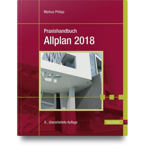 Markus Philipp - Praxishandbuch Allplan 2018