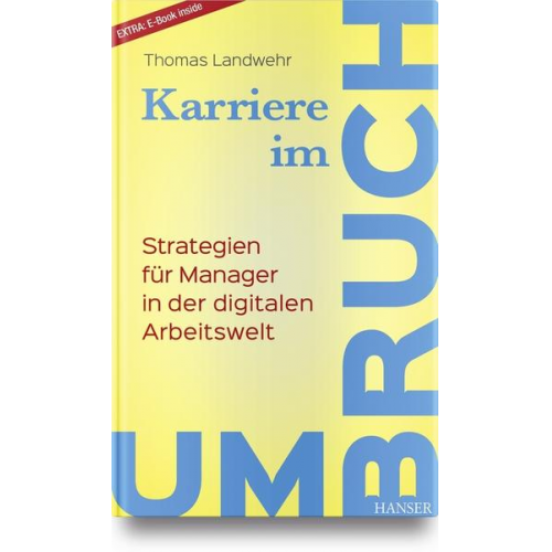 Thomas Landwehr - Karriere im Umbruch. Strategien für Manager in der digitalen Arbeitswelt