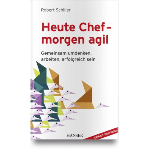 Robert Schiller - Heute Chef - morgen agil