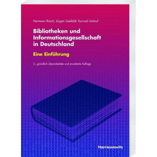 Hermann Rösch & Jürgen Seefeldt & Konrad Umlauf - Bibliotheken und Informationsgesellschaft in Deutschland. Eine Einführung