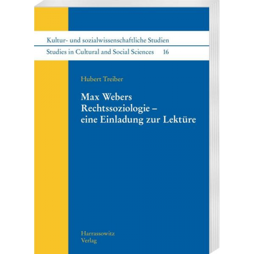 Hubert Treiber - Max Webers Rechtssoziologie – eine Einladung zur Lektüre