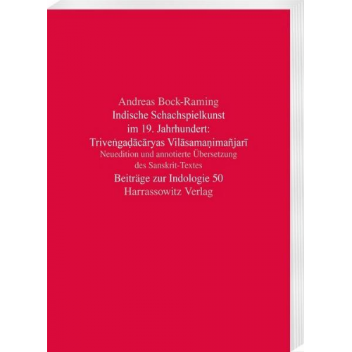 Andreas Bock-Raming - Indische Schachspielkunst im 19. Jahrhundert: Triveṅgaḍācāryas Vilāsamaṇimañjarī