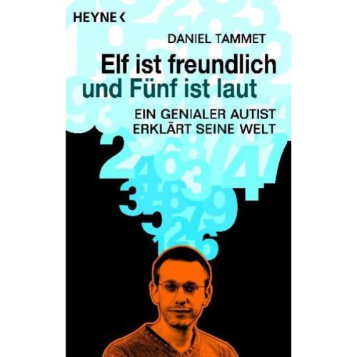 Daniel Tammet - Elf ist freundlich und Fünf ist laut