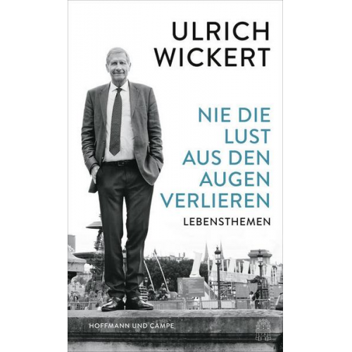 Ulrich Wickert - Nie die Lust aus den Augen verlieren