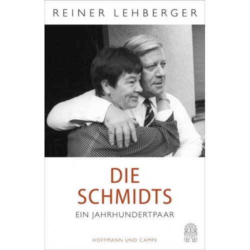 Reiner Lehberger - Die Schmidts. Ein Jahrhundertpaar