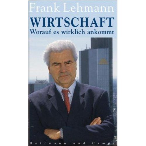 Frank Lehmann - Wirtschaft - Worauf es wirklich ankommt