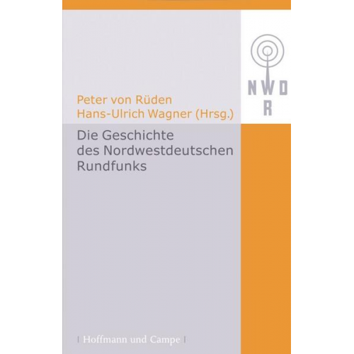 Peter Rüden & Hans-Ulrich Wagner - Die Geschichte des Nordwestdeutschen Rundfunks