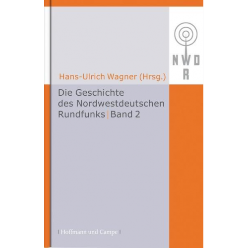 Hans Ulrich Wagner - Die Geschichte des Nordwestdeutschen Rundfunks