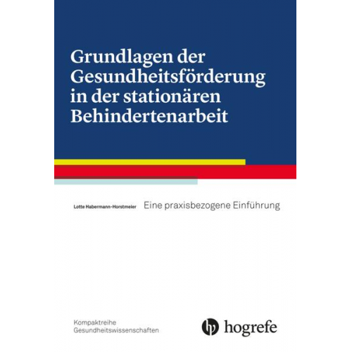 Lotte Horstmeier - Grundlagen der Gesundheitsförderung in der stationären Behindertenarbeit