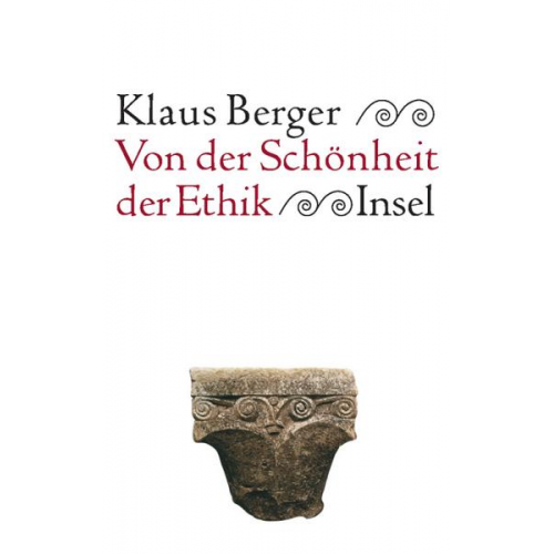 Klaus Berger - Von der Schönheit der Ethik