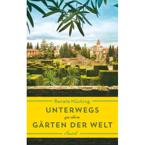 Renate Hücking - Unterwegs zu den Gärten der Welt