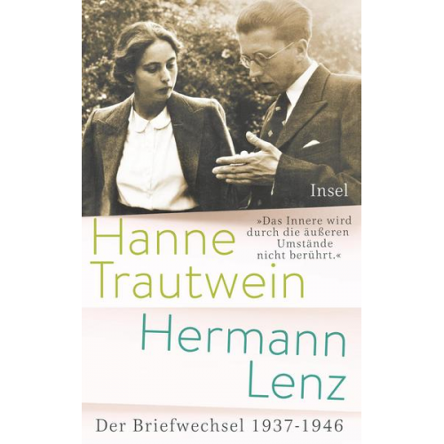 Hermann Lenz & Hanne Trautwein - »Das Innere wird durch die äußeren Umstände nicht berührt«