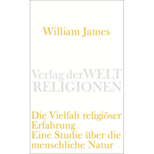 William James - Die Vielfalt religiöser Erfahrung