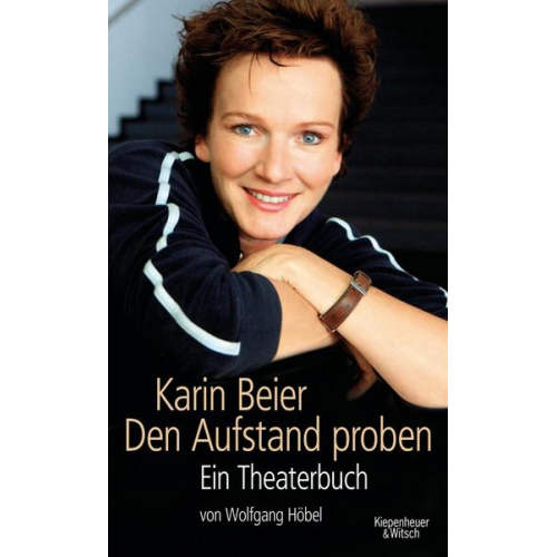 Karin Beier & Wolfgang Höbel - Karin Beier. Den Aufstand proben