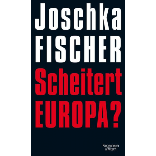 Joschka Fischer - Scheitert Europa?